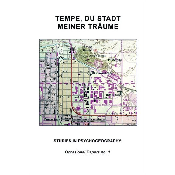 Occasional Papers Tempe, Du Stadt Meiner Trume: Studies in Psychogeography, Book 1, (Paperback)