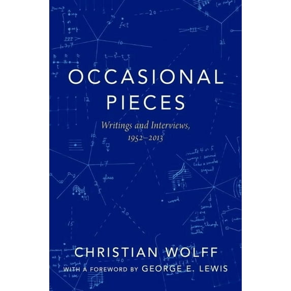 Occasional Pieces : Writings and Interviews, 1952-2013