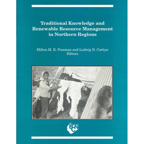 Occasional Publications Traditional Knowledge and Renewable Resource Management in Northern Regions, (Paperback)