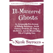 Occasionally True Novels: Ill-Mannered Ghosts: An Occasionally True Account of Hillbilly Stonehenge, Occult Cleaning Products, the Lady in the Picture, and the Bloodcurdling Tale of Crybaby Lane (Pape