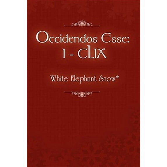 Occidendos Esse: I - Clix