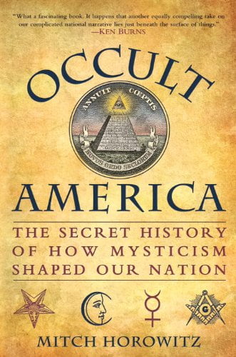 Pre-Owned Occult America: The Secret History of How Mysticism Shaped Our Nation (Hardcover) 0553806750 9780553806755