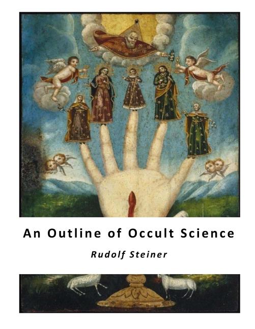 Occult Classics An Outline of Occult Science, (Paperback)