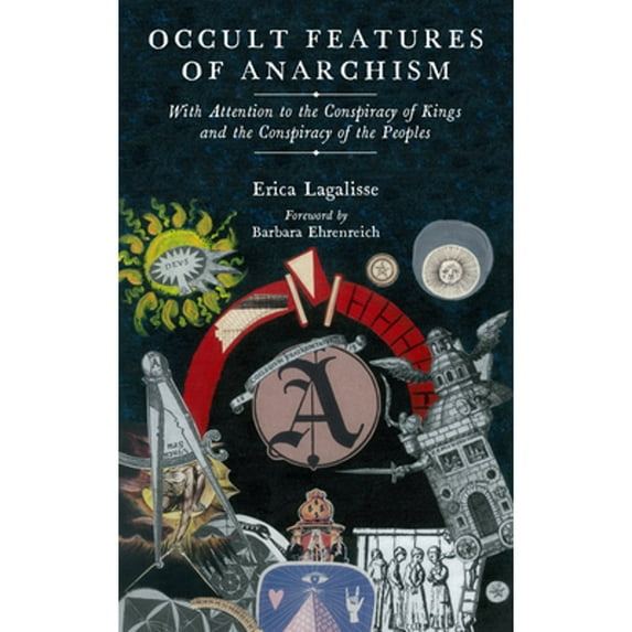 Pre-Owned Occult Features of Anarchism: With Attention to the Conspiracy of Kings and the Conspiracy of the Peoples (Paperback) 1629635790 9781629635798