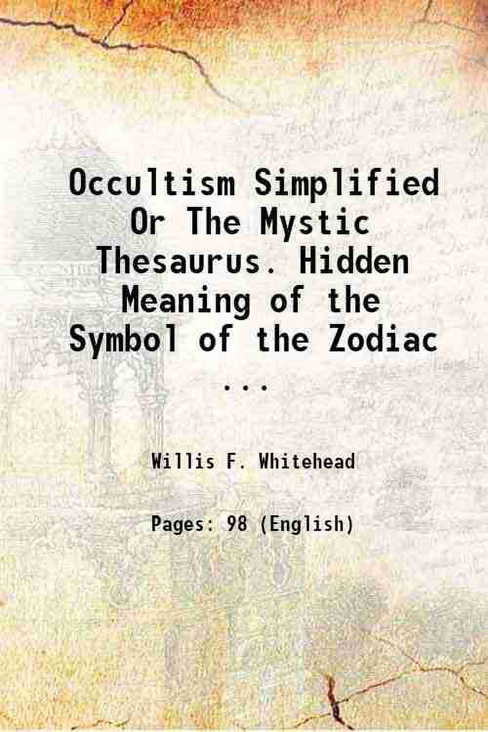 Occultism Simplified Or The Mystic Thesaurus. Hidden Meaning of the