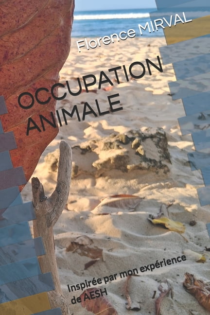 Occupation Animale: InspirÃ©e par mon expÃ©rience de AESH, (Paperback)