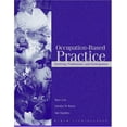 thumbnail image 1 of Pre-Owned Occupation-Based Practice: Fostering Performance and Participation (Paperback) 1556425643 9781556425646, 1 of 1