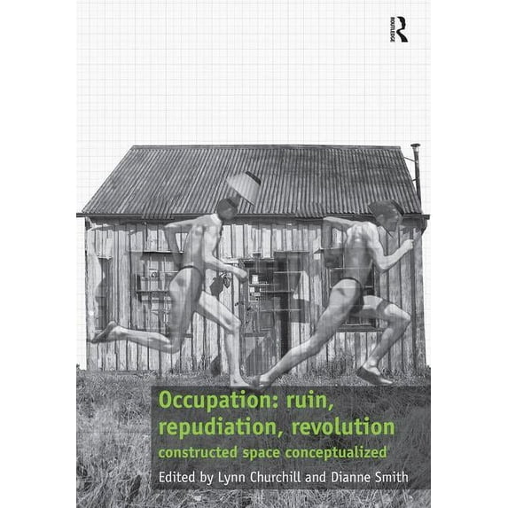 Occupation: ruin, repudiation, revolution: constructed space conceptualized, (Hardcover)