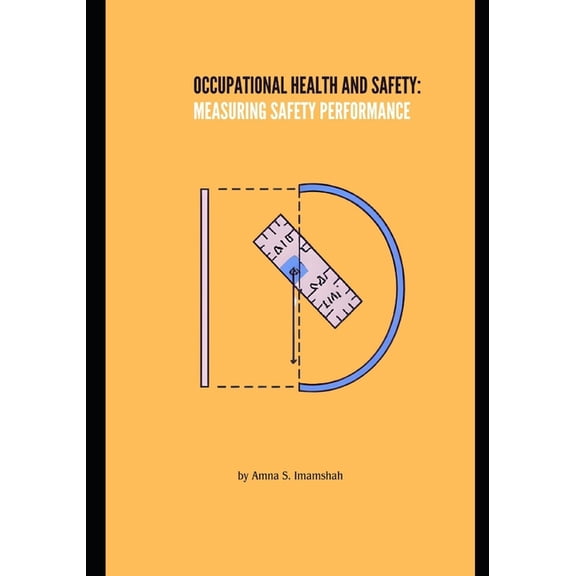 Occupational Health and Safety: Measuring Safety Performance, (Paperback)