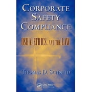Occupational Safety & Health Guide Corporate Safety Compliance Osha, Ethics, and the Law, Hardcover