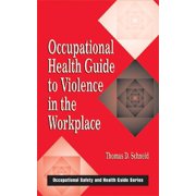 Occupational Safety & Health Guide Occupational Health Guide to Violence in the Workplace, Book 2, Hardcover