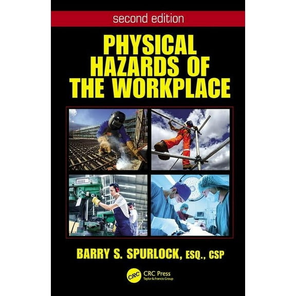 Occupational Safety & Health Guide Physical Hazards of the Workplace, (Hardcover)