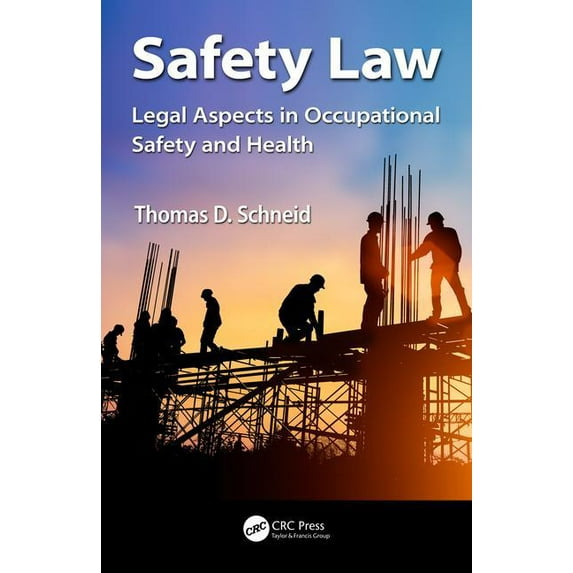 Occupational Safety & Health Guide: Safety Law: Legal Aspects in Occupational Safety and Health (Hardcover)