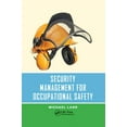 thumbnail image 1 of Occupational Safety & Health Guide Security Management for Occupational Safety, (Paperback), 1 of 1