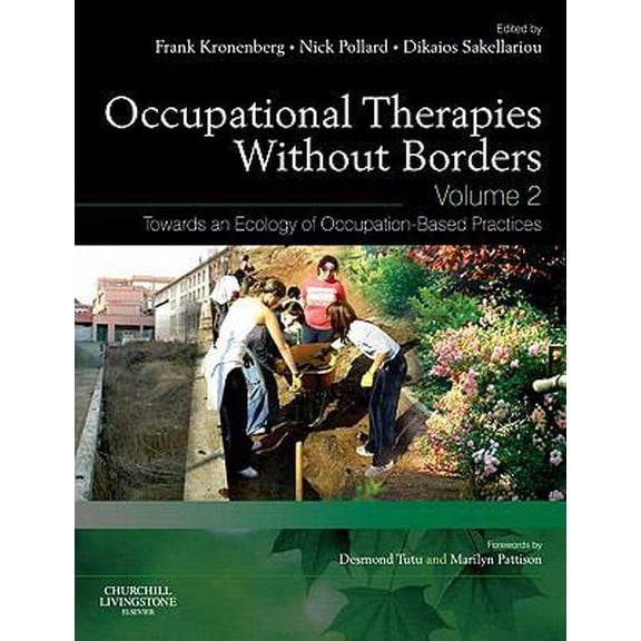 Pre-Owned Occupational Therapies Without Borders - Volume 2: Towards an Ecology of Occupation-Based Practices (Paperback) 0702031038 9780702031038