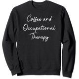 Occupational Therapist Coffee And Therapy Graphic Sweatshirt - Walmart.com