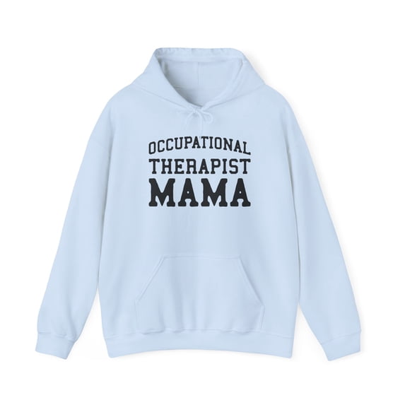 Occupational Therapist OT Mama Mom Hoodie, Gifts, Hooded Sweatshirt