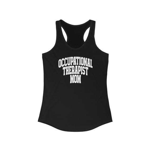 Occupational Therapist OT Mom Mother's Day Tank Top Gifts Shirt Womens