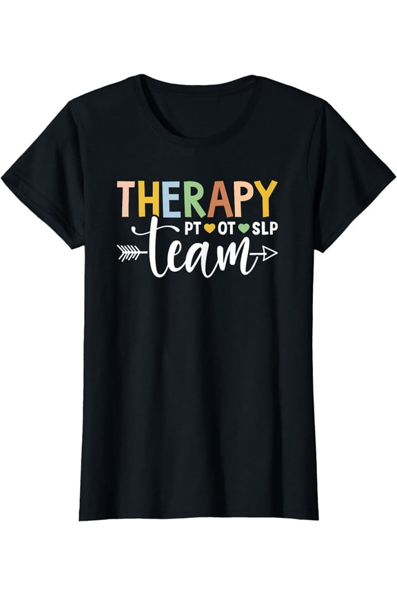 Occupational Therapist Therapy PT OT SLP Team Gift T-Shirt
