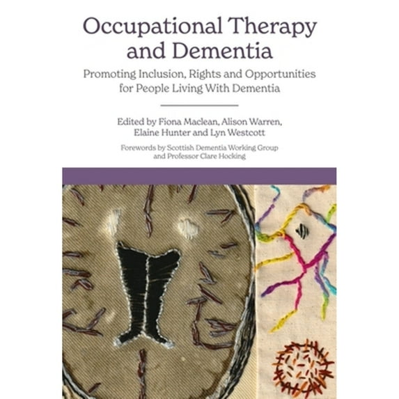 Pre-Owned Occupational Therapy and Dementia: Promoting Inclusion, Rights and Opportunities for (Paperback 9781839970627) by Fiona MacLean, Dr. Warren, Lyn Westcott