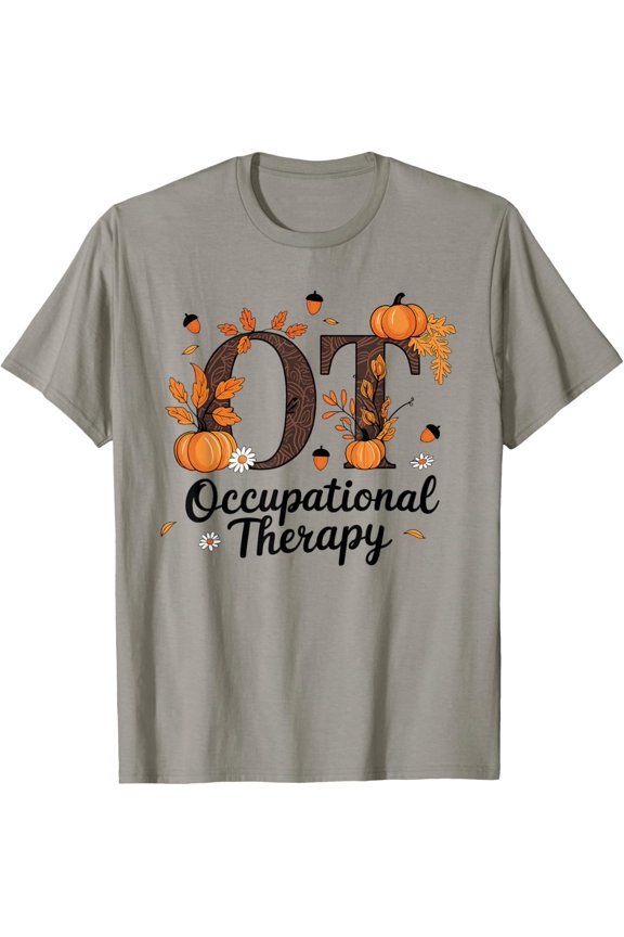 Occupational Therapy Fall Ot Ota Autumn Thanksgiving T-Shirt All Size S-5XL