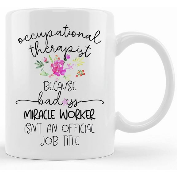 Occupational Therapy Gift, Gift For Occupational Therapist, Ot Gift, Ot Appreciation Month, Ot Appreciation Gift, Miracle Worker Gift, Mug, Ceramic Novelty Coffee Mug, Tea Cup, Gift Pres