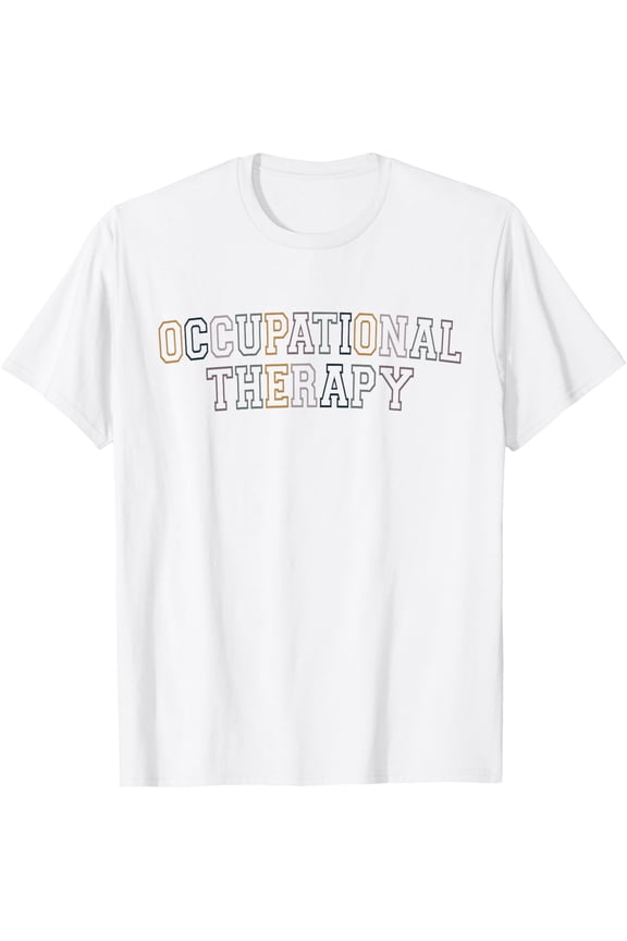 Occupational Therapy Student OT Therapist OT Assistant T-Shirt Shirts