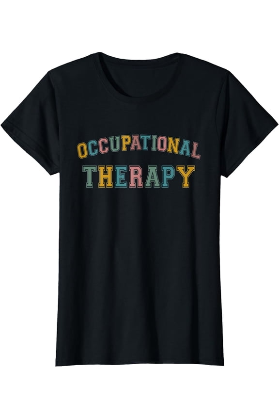 Occupational Therapy Student OT Therapist OT Assistant T-Shirt