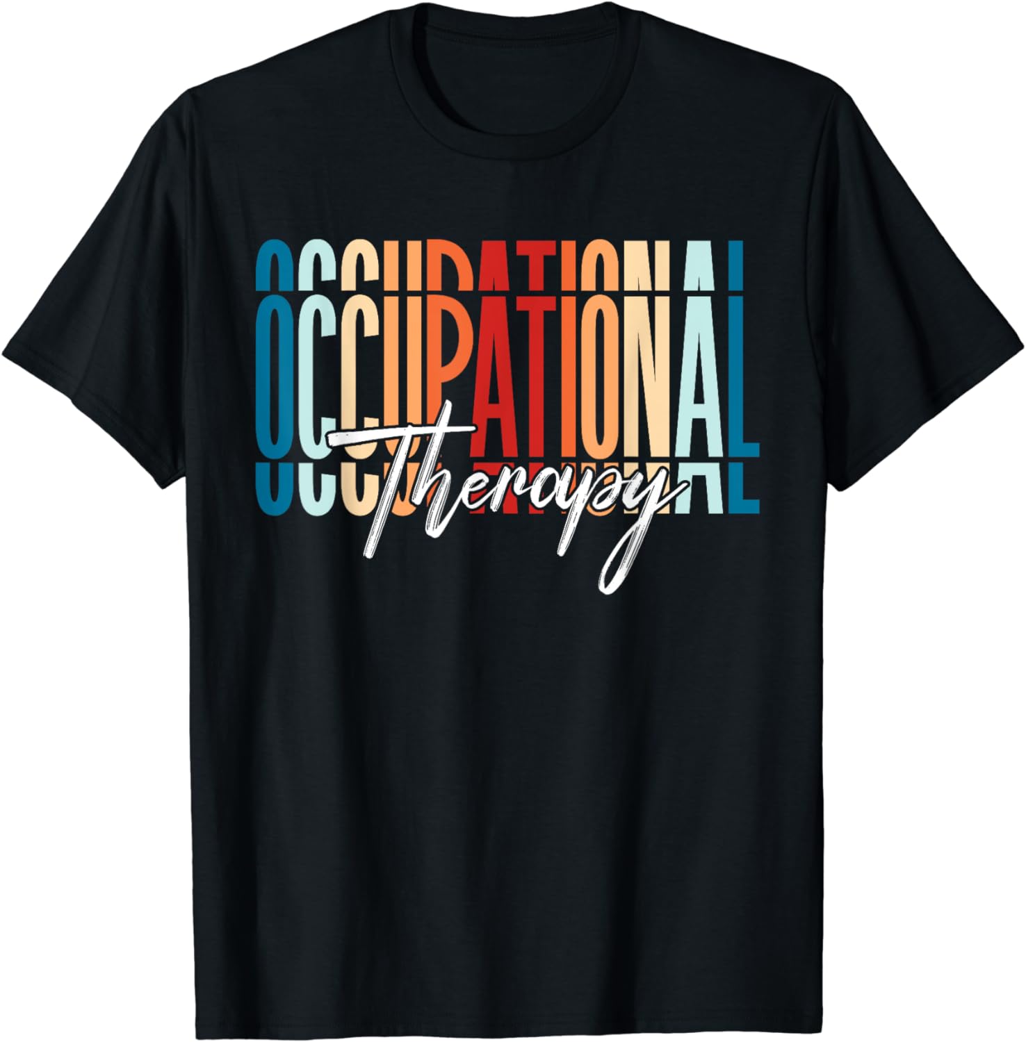 Occupational Therapy Therapist Physical Therapy OT Assistant T-Shirt ...