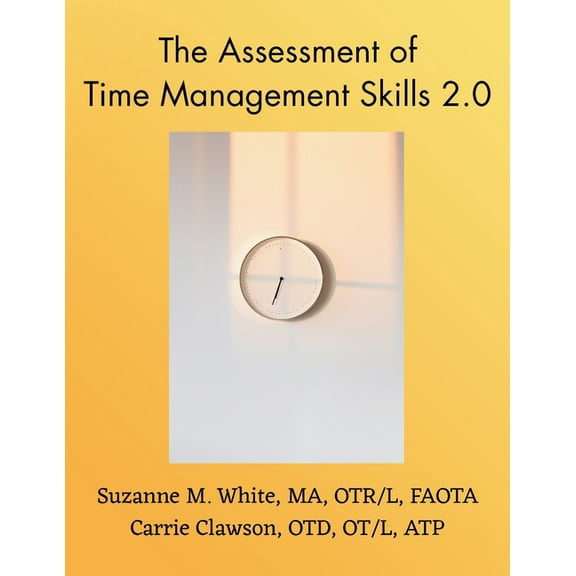 Occupational Therapy: Time Management The Assessment of Time Management ATMS 2.0 Manual, Book 1, (Paperback)
