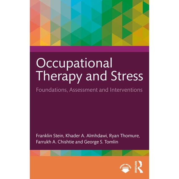 Occupational Therapy and Stress: Foundations, Assessment and Interventions, (Paperback)