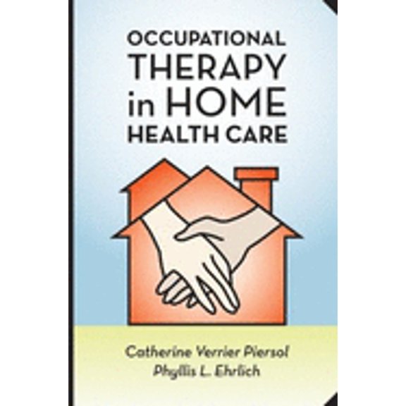 Pre-Owned Occupational Therapy in Home Health Care (Paperback) 1416404031 9781416404033