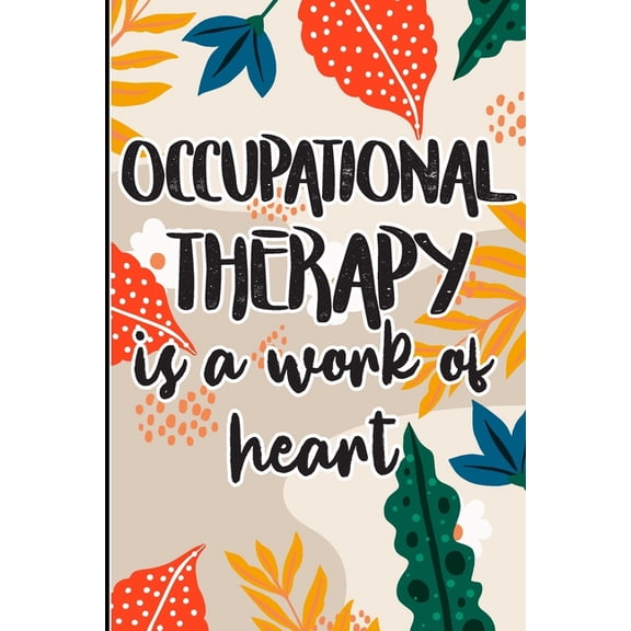 Occupational Therapy is a Work of Heart: Best Ot Gift, Show Gratitude To Colleagues with this Cool gift For Occupational Therapists