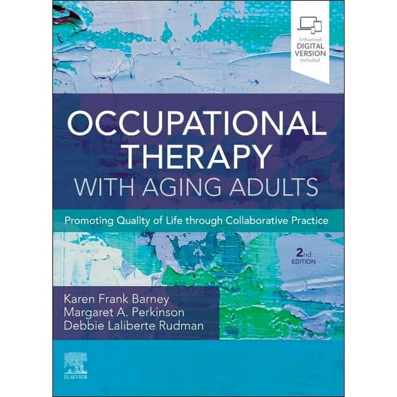 Occupational Therapy with Aging Adults: Promoting Quality of Life Through Collaborative Practice, (Hardcover)