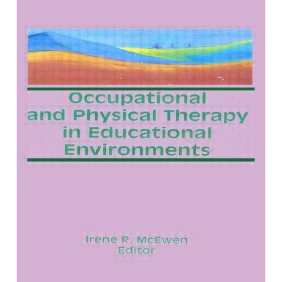 Occupational and Physical Therapy in Educational Environments, (Hardcover)