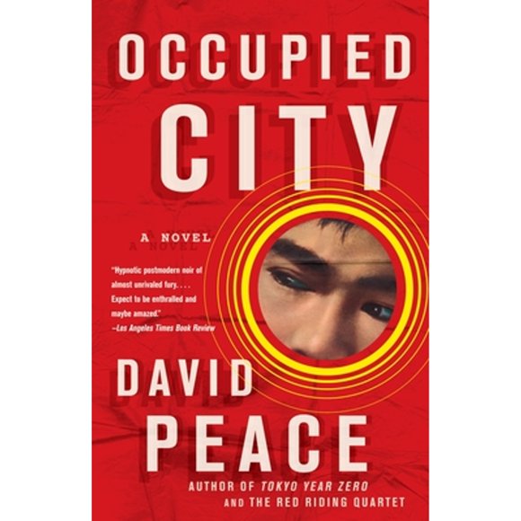 Pre-Owned Occupied City: Book Two of the Tokyo Trilogy (Paperback 9780307276513) by David Peace