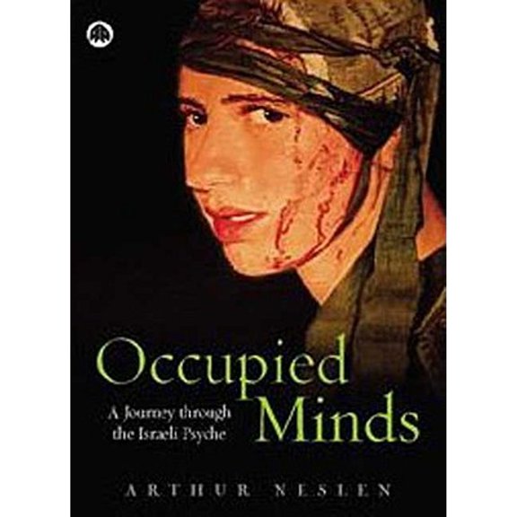 Pre-Owned Occupied Minds: A Journey Through the Israeli Psyche (Hardcover 9780745323664) by Arthur Neslen
