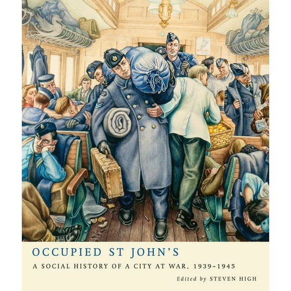 Occupied St John's : A Social History of a City at War, 1939-1945 (Paperback)