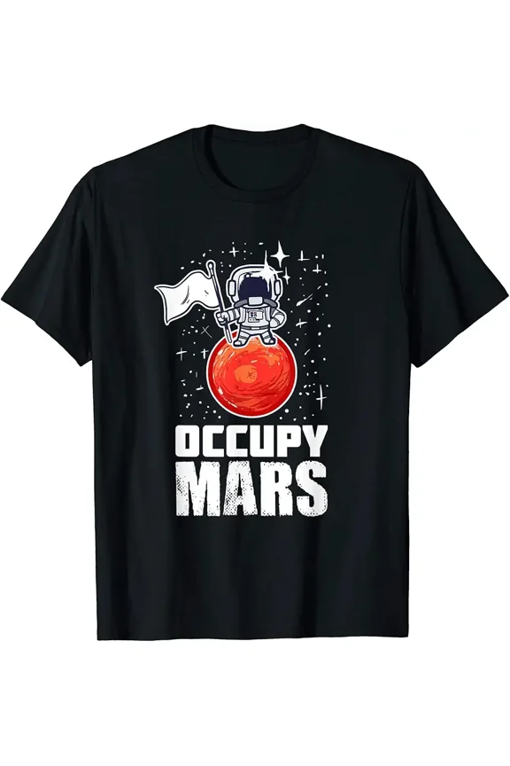 Occupy Mars Gift For An Astronaut And Space Nerd T-Shirt