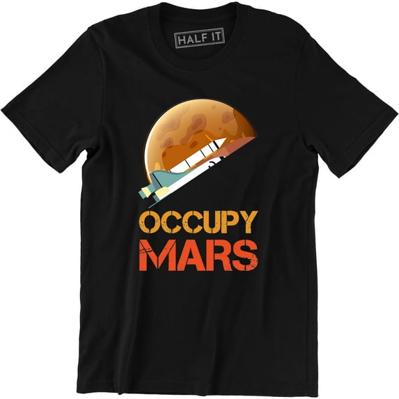 Occupy Mars Starman Men Space Exploration Alien Life Solar System Area 51 T-Shirt