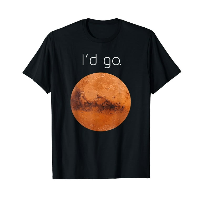 Occupy Mars T Shirt- I'd Go. Colonize Mars Shirt Gift. Occupy Mars T Shirt- I'd Go. Colonize Mars Shirt Gift.