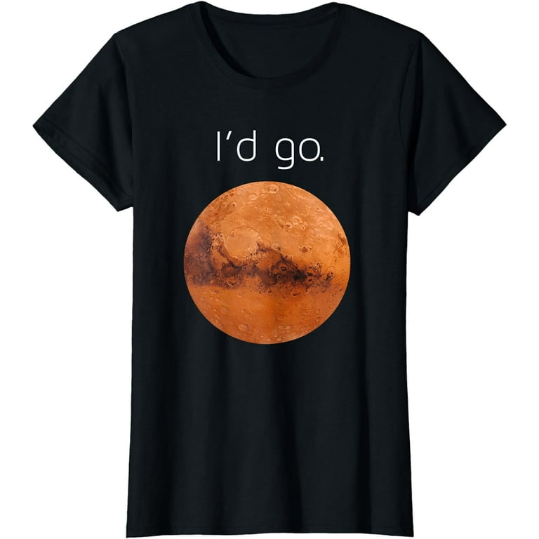Occupy Mars T Shirt- I'd Go. Colonize Mars Shirt Gift. Occupy Mars T Shirt- I'd Go. Colonize Mars Shirt Gift.