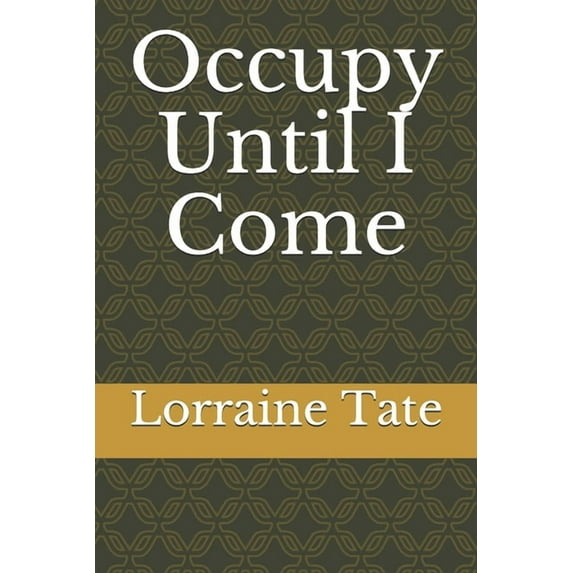 Occupy Until I Come, (Paperback)