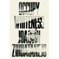 thumbnail image 1 of Occupy Whiteness, (Paperback), 1 of 1