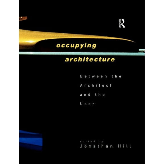 Occupying Architecture: Between the Architect and the User, (Paperback)