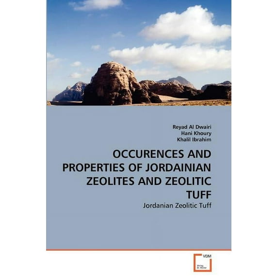 Occurences and Properties of Jordainian Zeolites and Zeolitic Tuff (Paperback)