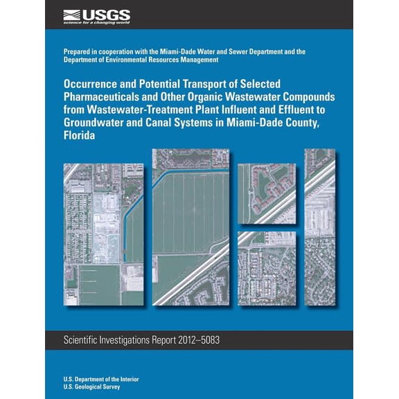 Occurrence and Potential Transport of Selected Pharmaceuticals and Other Organic Wastewater Compounds from Wastewater-Treatment Plant Influent and Effluent to Groundwater and Canal Systems in Miami-Da