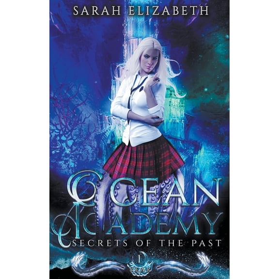 Ocean Academy Secrets of the Past, Book 1, (Paperback)