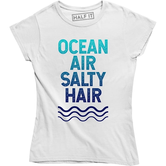 Ocean Air Salty Hair Seaside Sand Beach Fashion Funny Slogan Women T-Shirt