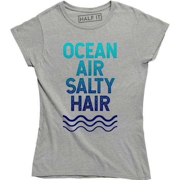 Ocean Air Salty Hair Seaside Sand Beach Fashion Funny Slogan Women T-Shirt